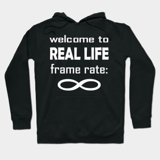 Pause your Game, Experience Real Life at Infinite Frame Rate Hoodie